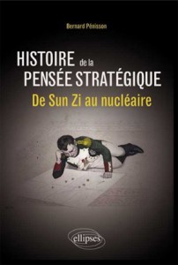 Bernard Pénisson, Histoire de la pensée stratégique. De Sun Zi au nucléaire