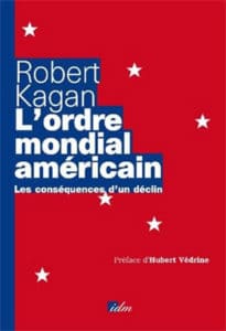 Robert Kagan, L’Ordre mondial américain