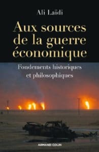 Ali Laïdi, Aux sources de la guerre économique : fondements historiques et philosophiques