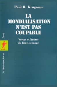 Paul Krugman, La Mondialisation n’est pas coupable. Vertus et limites du libre-échange