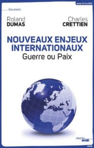 Roland Dumas, Charles Crettien, Nouveaux enjeux internationaux, Guerre ou Paix
