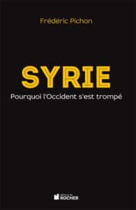 Syrie. Pourquoi l’Occident s’est trompé, de Frédéric Pichon