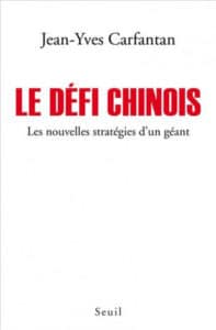 Jean-Yves Carfantan, Le Défi chinois, Les nouvelles stratégies d’un géant