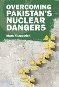 Mark Fitzpatrick, Overcoming Pakistan’s Nuclear Dangers