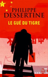 Le Gué du tigre, de Philippe Dessertine