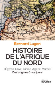 Histoire de l’Afrique du Nord. Des origines à nos jours, de Bernard Lugan