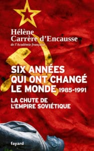 Six Années qui ont changé le monde, 1985-1991 - la chute de l'Empire soviétique, Hélène Carrère d'Encausse