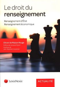 Le droit du renseignement, Olivier de Maison Rouge