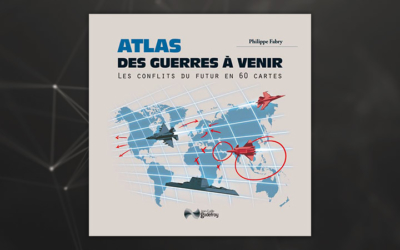 L’atlas des guerres à venir, de Philippe Fabry