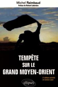 Michel Raimbaud, Tempête sur le Grand Moyen-Orient