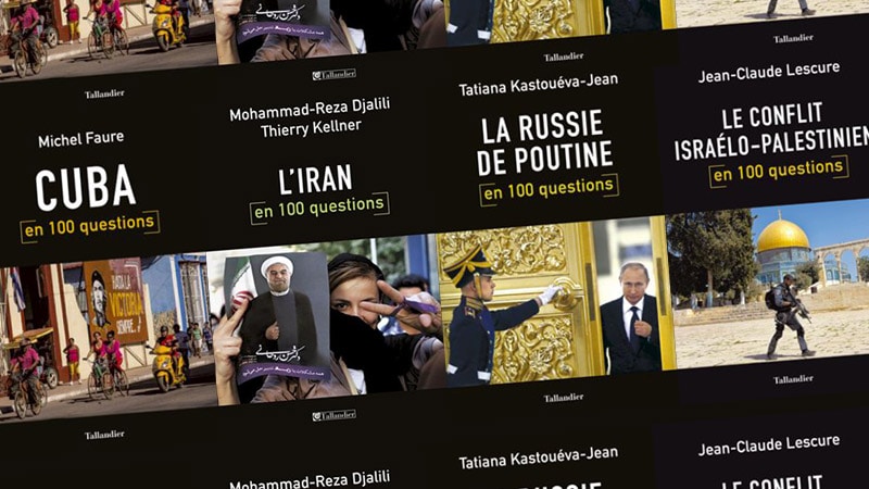 La Russie de Poutine, Le Conflit israélo-palestinien, L’Iran, Cuba : 100 questions