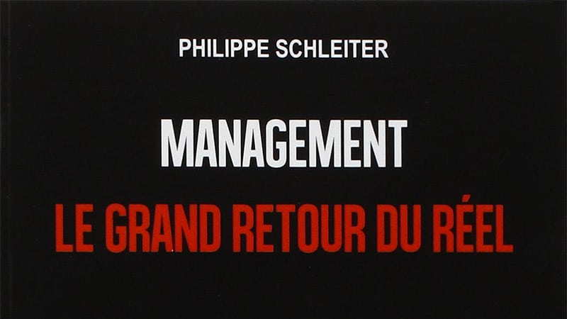 Management Le grand retour du réel, de Philippe Schleiter