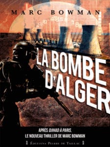 La Bombe d’Alger, de Marc Bowman