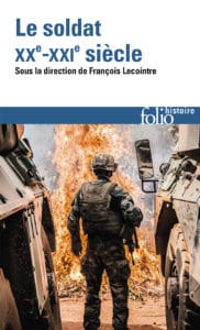 Le Soldat XXe-XXIe siècle, sous la direction de François Lecointre