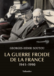 La Guerre froide de la France, 1941-1990, de Georges-Henri Soutou