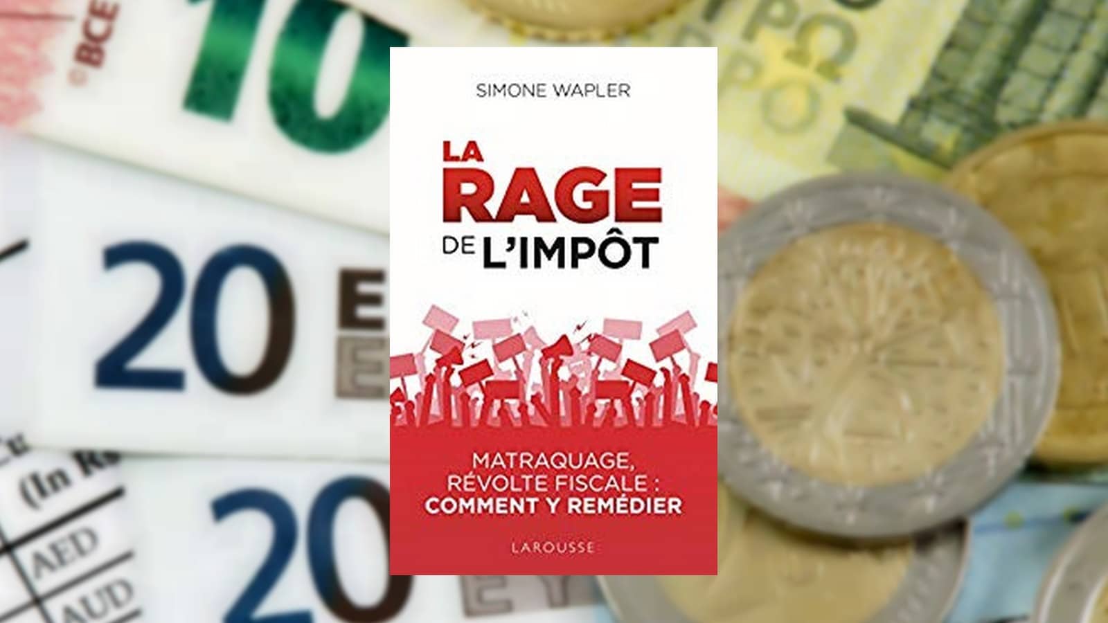 Livre – La rage de l’impôt de Simone Wapler