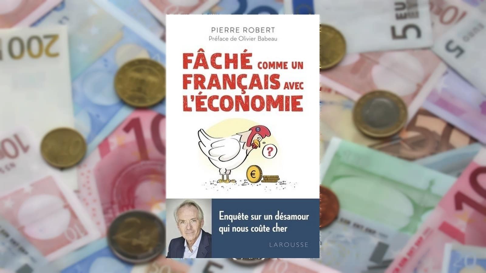 Fâché comme un Français avec l’économie de Pierre Robert.