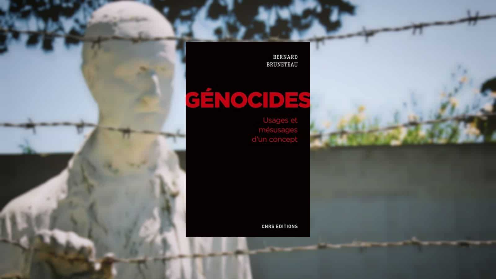 Livre – Génocides. Usages et mésusages d’un concept de Bernard Bruneteau