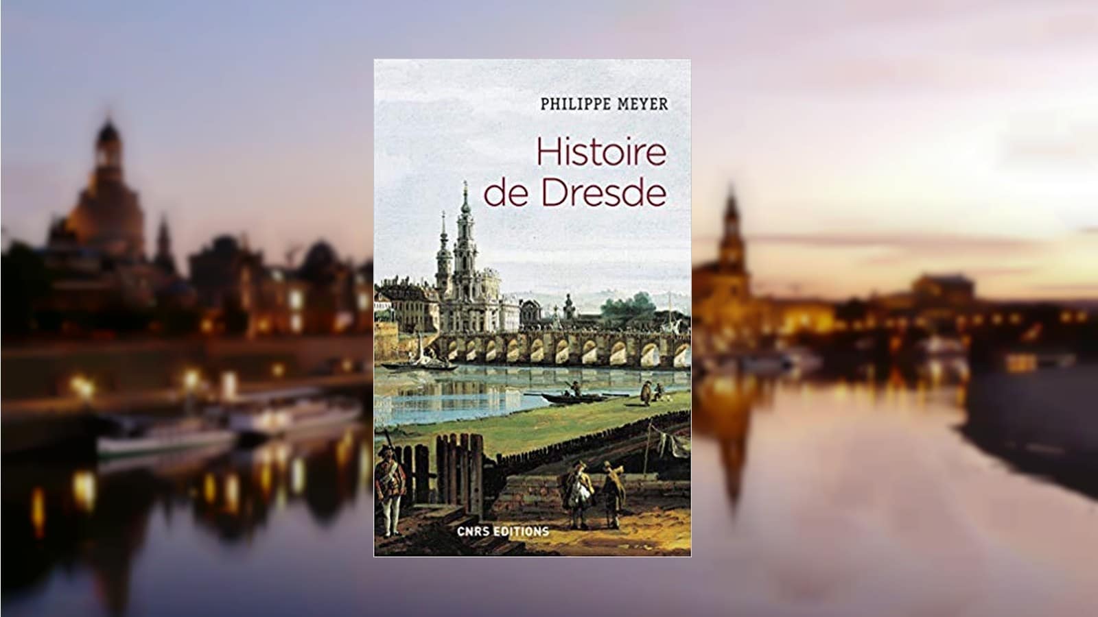 Philippe Meyer,
Histoire de Dresde,
Editions du CNRS, 2019, 200 pages.