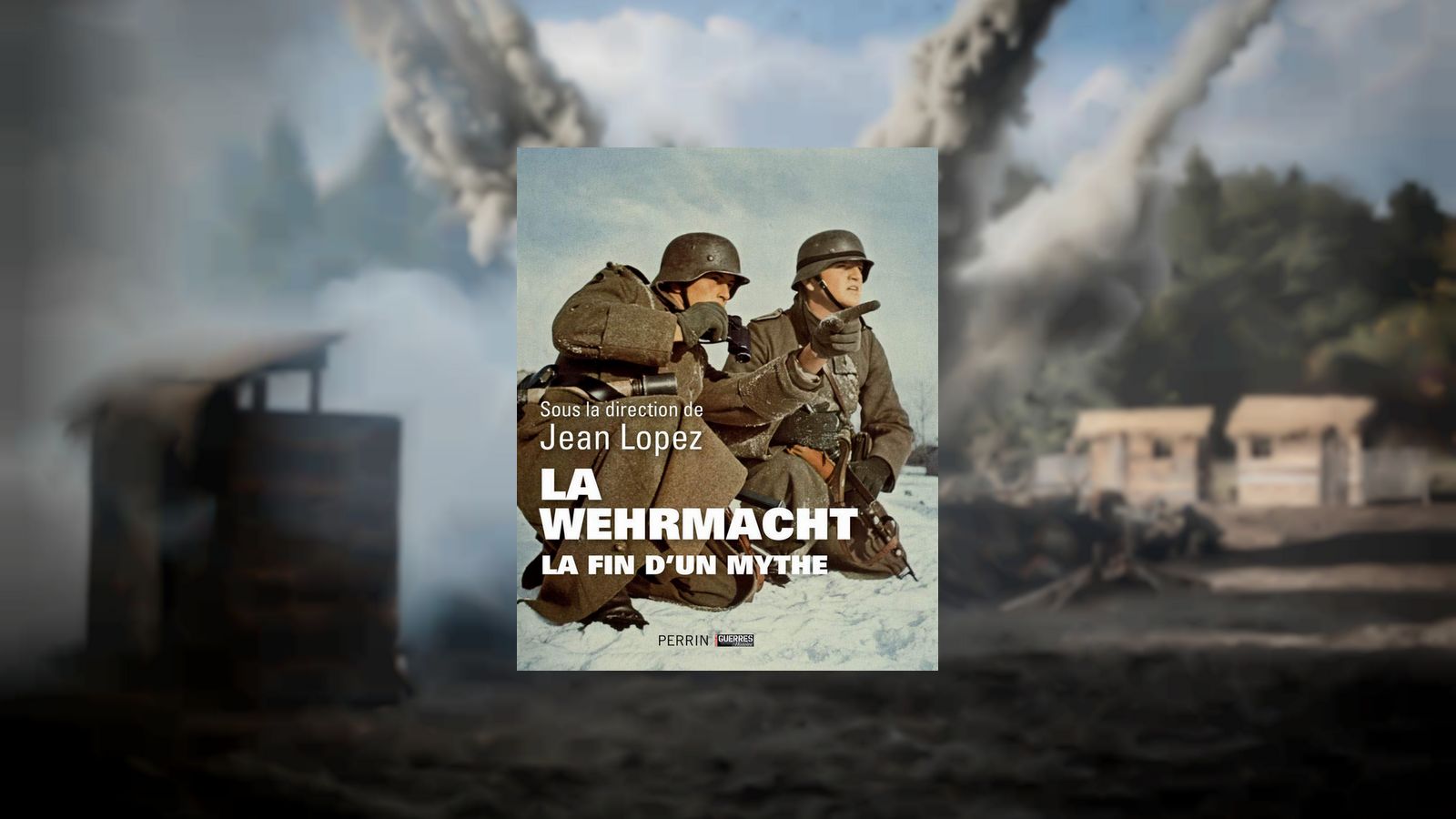 Livre – Wehrmacht de Jean Lopez