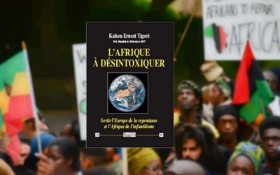 Livre-L’Afrique à désintoxiquer : sortir l’Europe de la repentance et l’Afrique de l’infantilisme
