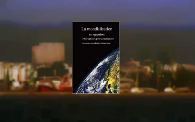 Livre – La mondialisation en question : 1000 articles pour comprendre