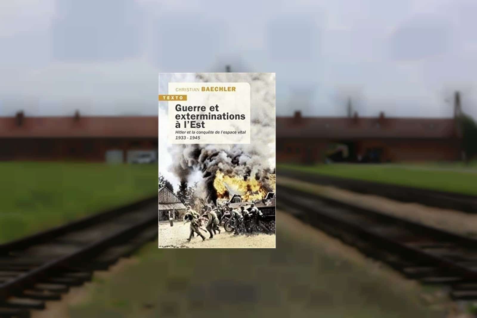 Livre – Guerres et exterminations à l’Est. Hitler et la conquête de l’espace vital, 1933-1945