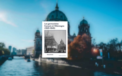 Livre – Les germanistes français et l’Allemagne (1925-1949)