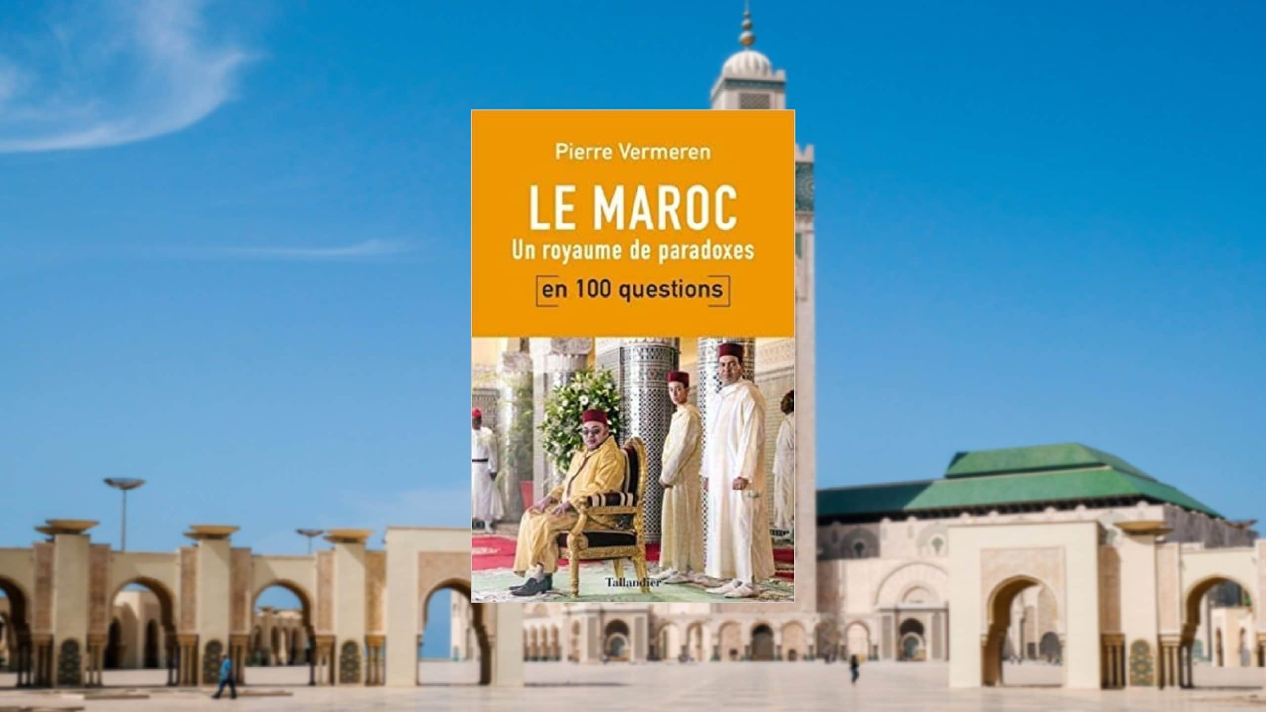 Le Maroc en 100 questions, un royaume de paradoxes