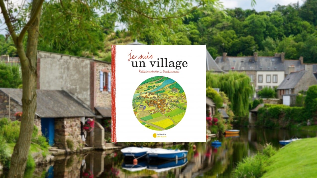 Livre – Je suis un village. Petite introduction à l’architecture
