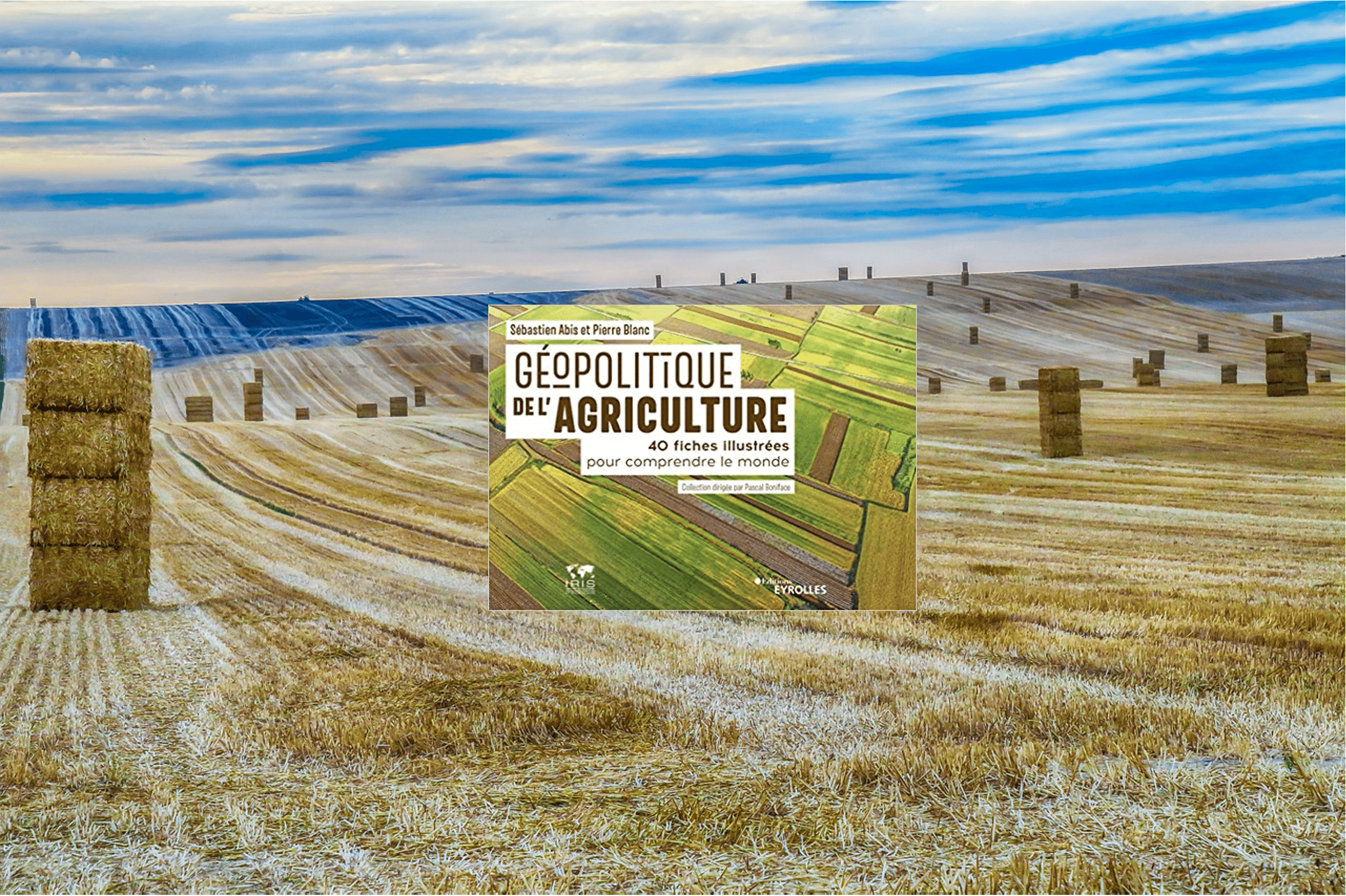 Livre – Géopolitique de l’agriculture – 40 fiches illustrées pour comprendre le monde