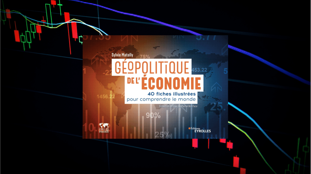 Livre – Géopolitique de l’Économie, 40 fiches illustrées pour comprendre le monde Livre – Géopolitique de l’Économie, 40 fiches illustrées pour comprendre le monde