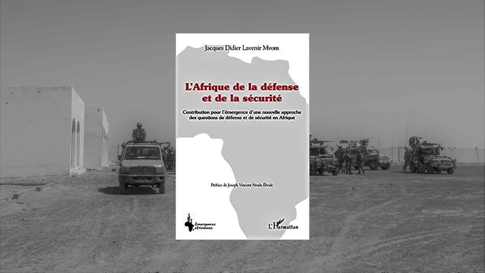 L’Afrique face au défi de la défense et de la sécurité