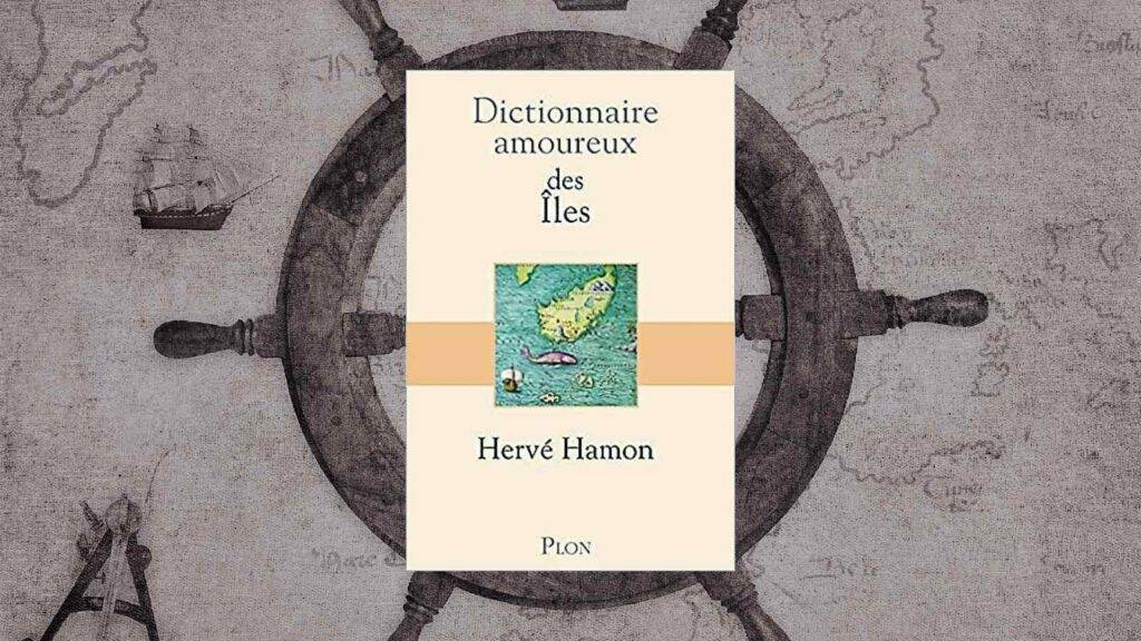 Dictionnaire amoureux des îles Dictionnaire amoureux des îles