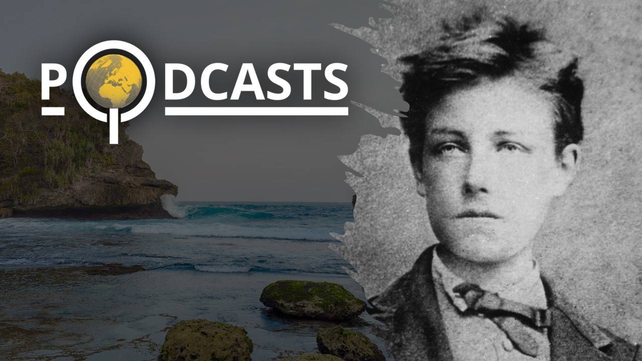 Podcast – Rimbaud. Voyages, exils et poésies. Alain Vircondelet