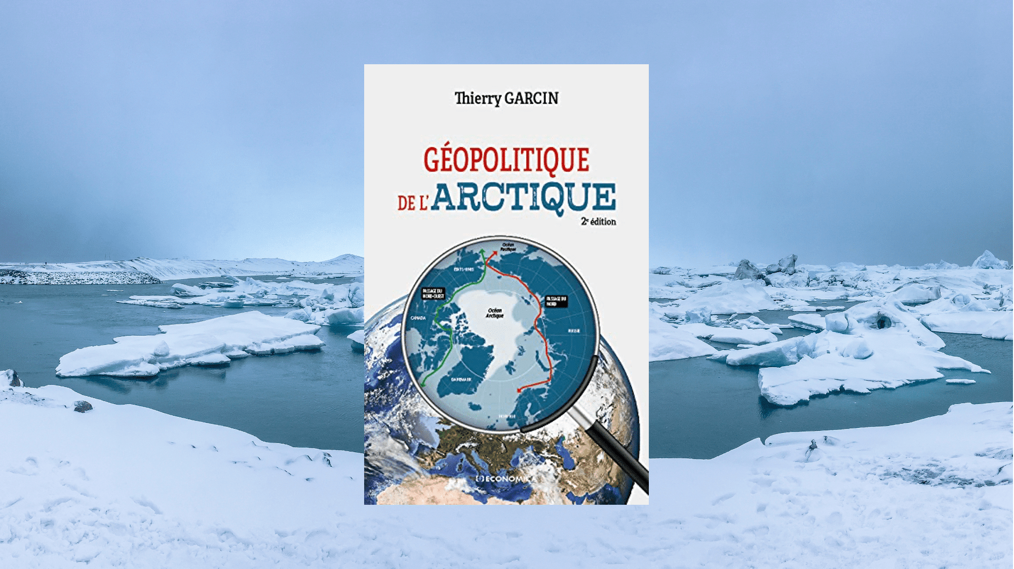 Géopolitique de l’Arctique, Thierry Garcin. Crédit photo : Unsplash