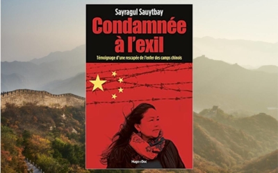 Condamnée à l’exil – Témoignage d’une rescapée de l’enfer des camps chinois