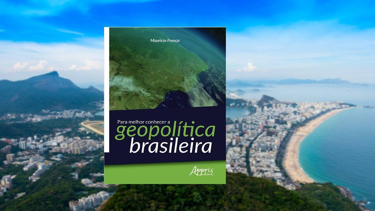 Lu ailleurs – Mauricio França : Pour mieux comprendre la géopolitique brésilienne