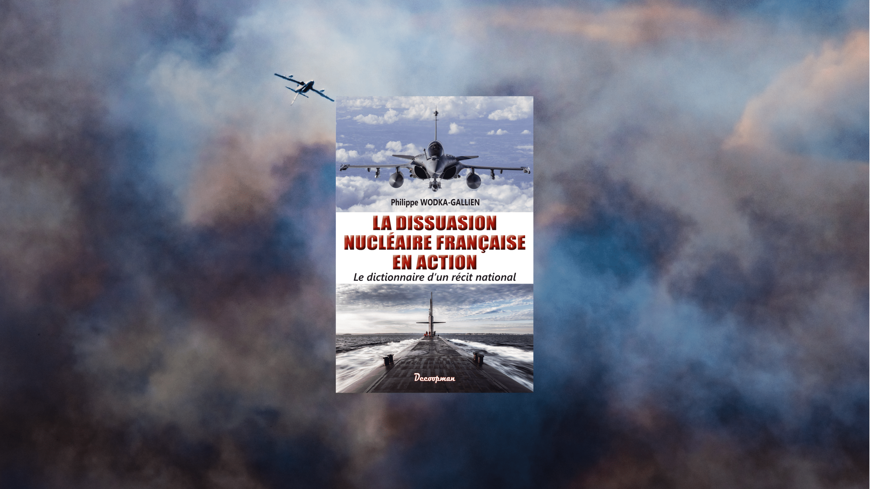 Livre – Philippe Wodka-Gallien, La dissuasion nucléaire française en action