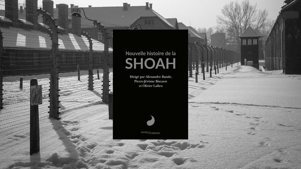Livre – Nouvelle histoire de la Shoah Livre – Nouvelle histoire de la Shoah