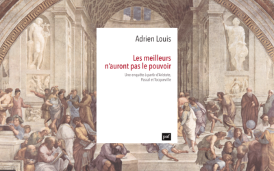 Les meilleurs n’auront pas le pouvoir. Entretien avec Adrien Louis