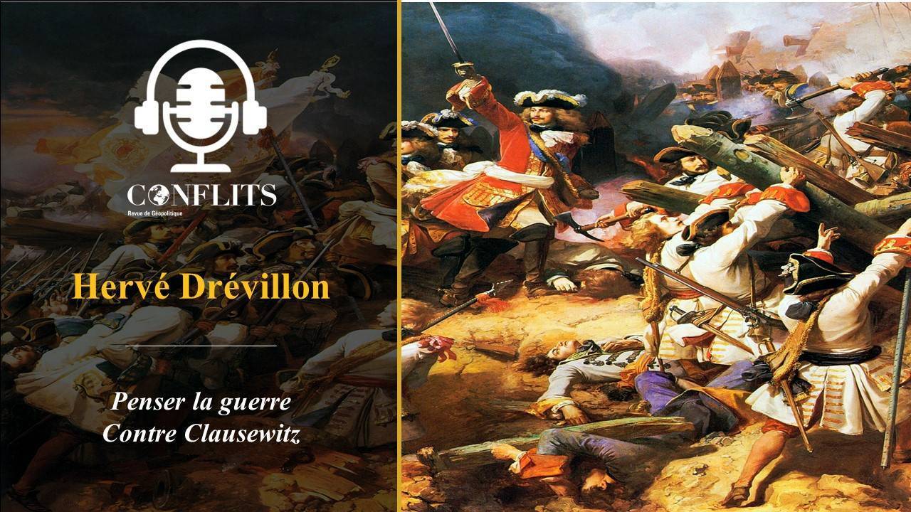 Podcast – Penser la guerre. Hervé Drévillon