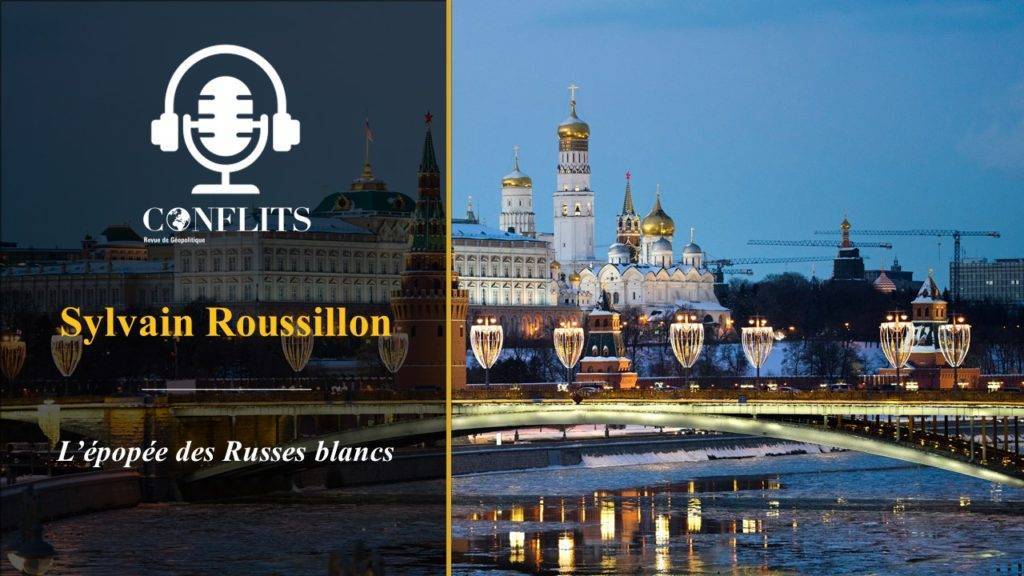 Podcast – Les Russes blancs. Sylvain Roussillon