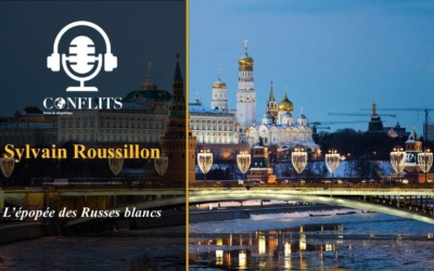 Podcast – Les Russes blancs. Sylvain Roussillon