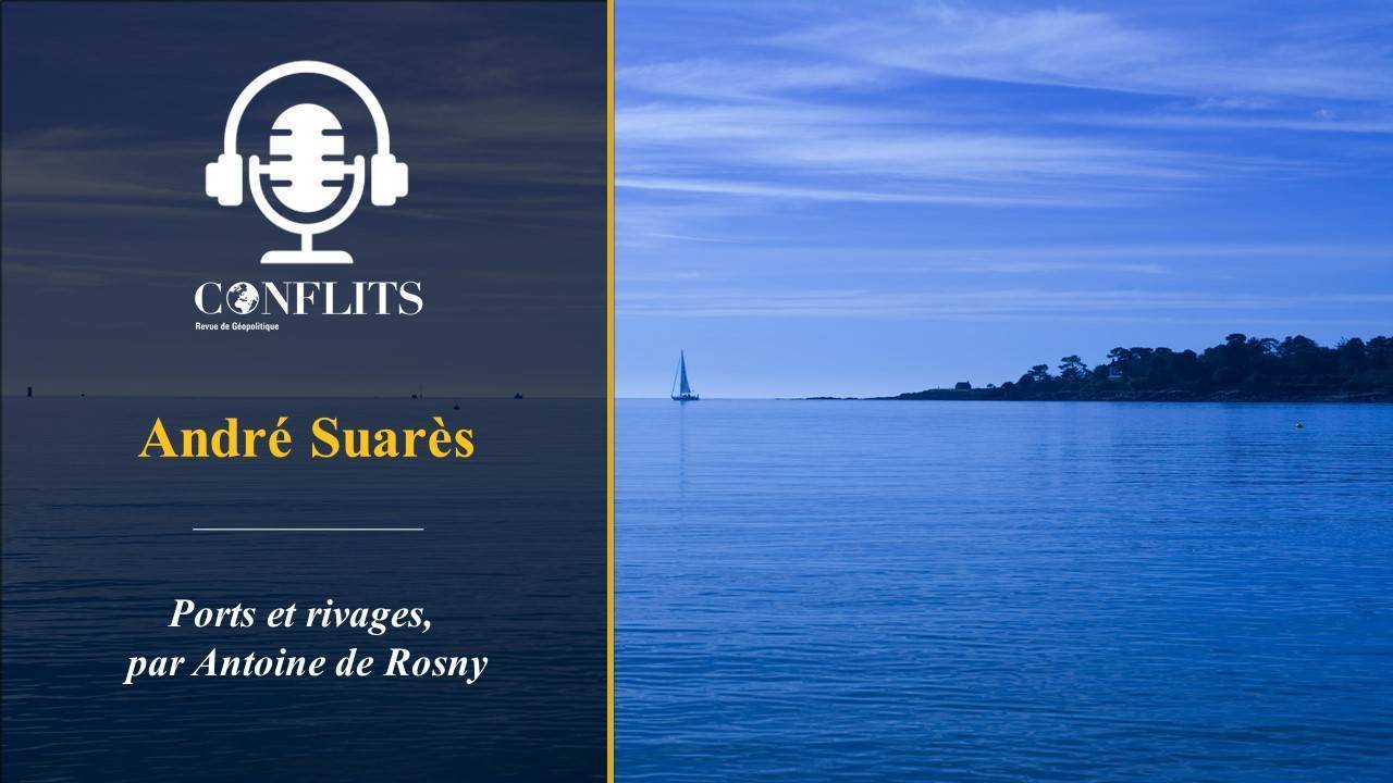 Podcast – André Suarès, Voyages. Antoine de Rosny