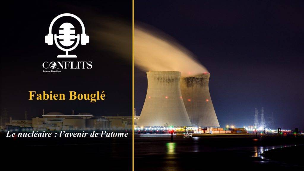 Podcast – Nucléaire : les vérités cachées. Fabien Bouglé