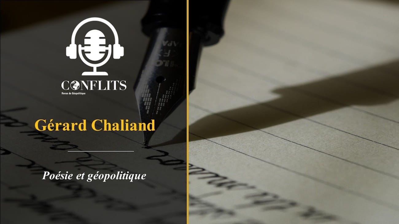 Podcast – Poésie et géopolitique. Gérard Chaliand