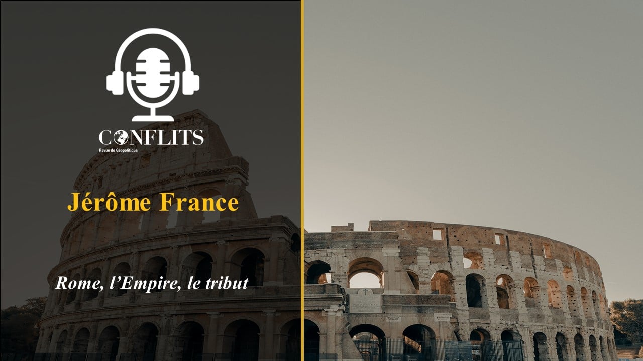 Podcast – Rome, l’Empire et le tribut. Jérôme France