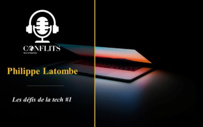 Podcast – Les défis de la tech. Philippe Latombe