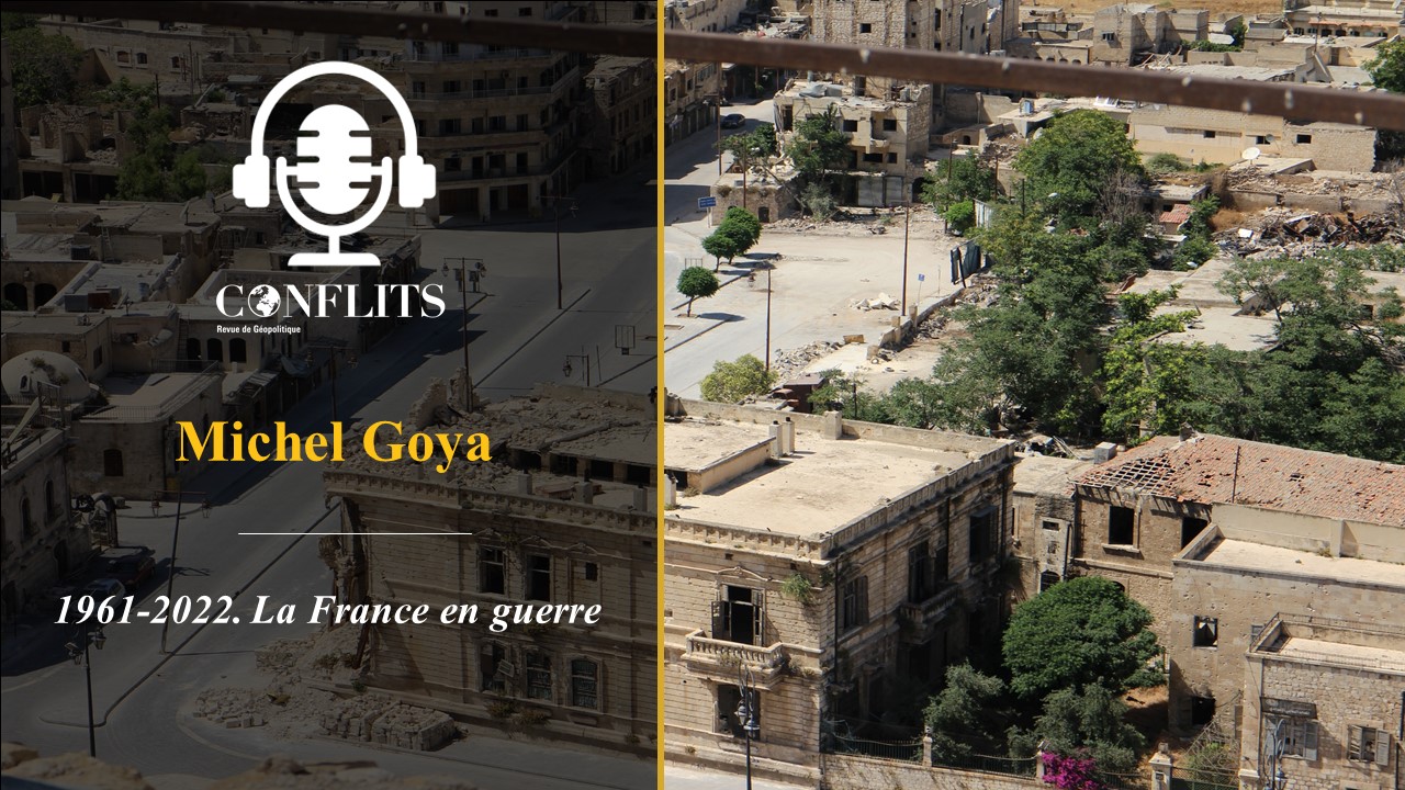 Podcast – La France en guerre. Michel Goya